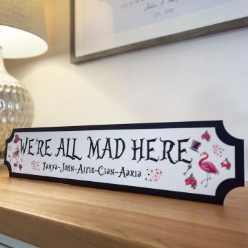 Personalised We're All Mad Here Train Sign 