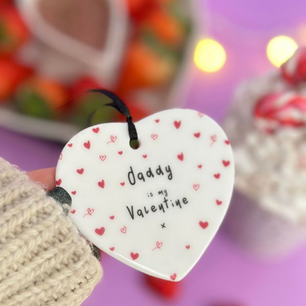 Daddy Is My Valentine Ceramic Heart